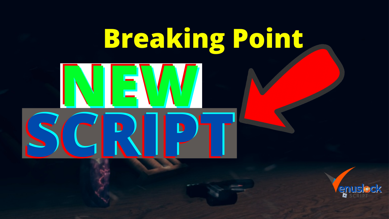 Breaking Point Script New Infinite Credits
