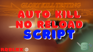 Glory Kill Testing Script