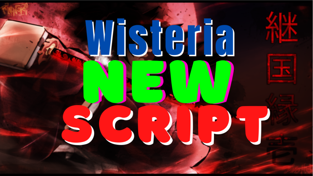 Wisteria Script Working Hack